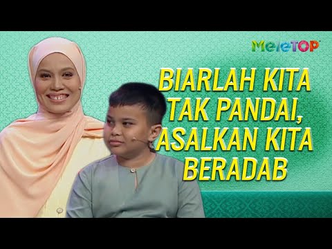 Biarlah kita tak pandai, asalkan kita beradab  MeleTOP